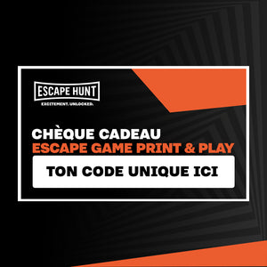 CHÈQUE CADEAU ESCAPE GAME PRINT & PLAY